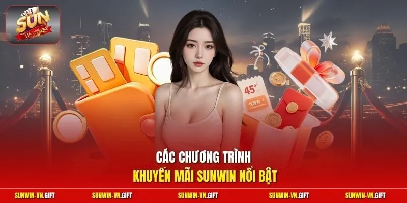 Các chương trình khuyến mãi Sunwin nổi bật