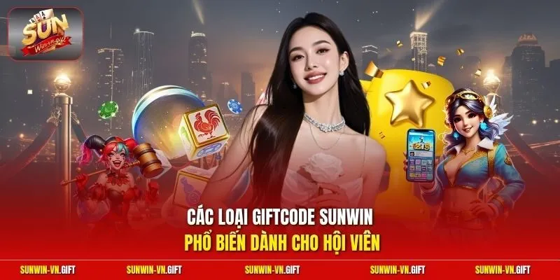 Các loại GiftCode Sunwin phổ biến dành cho hội viên