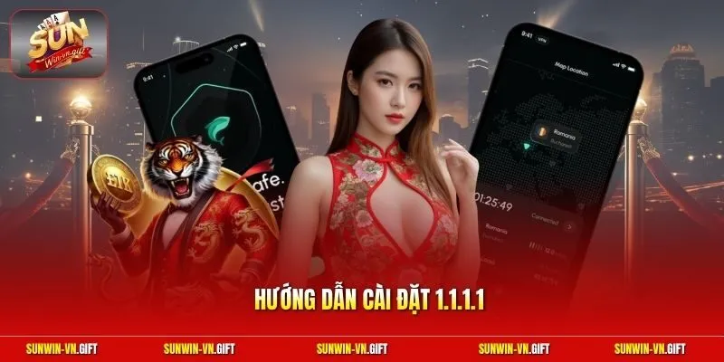 Hướng dẫn cài đặt 1.1.1.1
