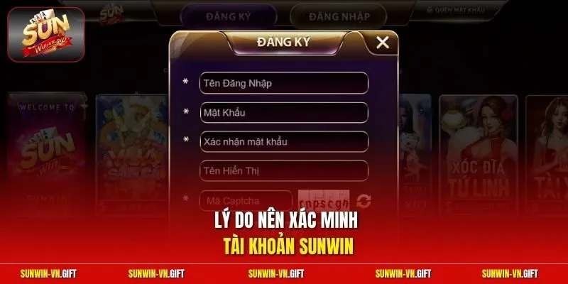 Lý do nên xác minh tài khoản Sunwin