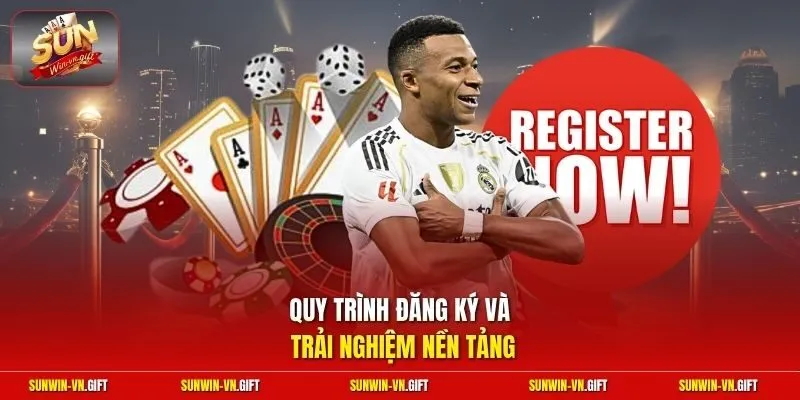 Quy trình đăng ký và trải nghiệm nền tảng 