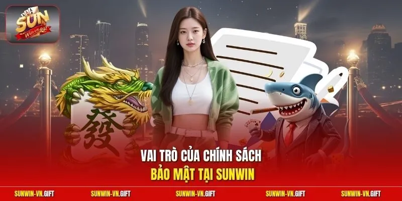 Vai trò của chính sách bảo mật tại Sunwin